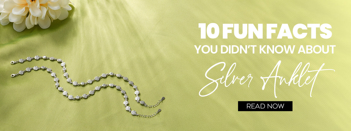 10 fun facts you didn’t know about silver anklets